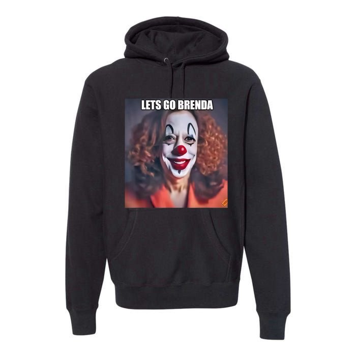 Kamala Clown LetS Go Brenda Premium Hoodie