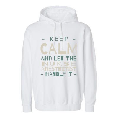 Keep Calm Let Nurse Anesthetist Handle It Crna Professional Gift Garment-Dyed Fleece Hoodie