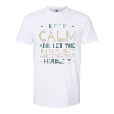 Keep Calm Let Nurse Anesthetist Handle It Crna Professional Gift Softstyle CVC T-Shirt