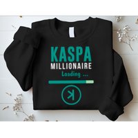 Kaspa Crypto Millionaire Loading Kaspa Miner Digital Bullrun Sweatshirt
