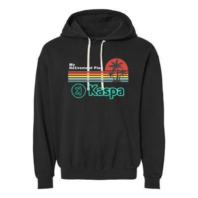 Kaspa Crypto My Retirement Plan Kaspa Miner Kaspa Mining Crypto Bullrun Garment-Dyed Fleece Hoodie