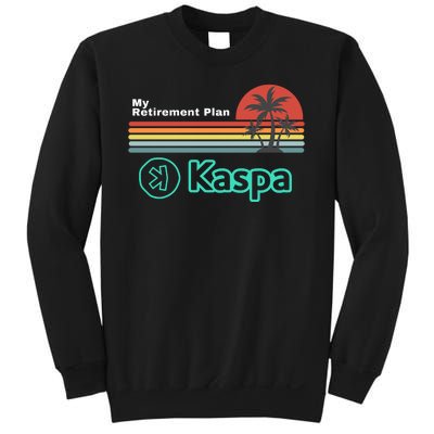 Kaspa Crypto My Retirement Plan Kaspa Miner Kaspa Mining Crypto Bullrun Sweatshirt