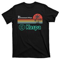 Kaspa Crypto My Retirement Plan Kaspa Miner Kaspa Mining Crypto Bullrun T-Shirt