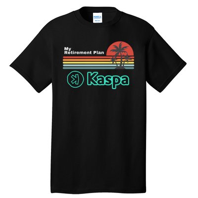 Kaspa Crypto My Retirement Plan Kaspa Miner Kaspa Mining Crypto Bullrun Tall T-Shirt