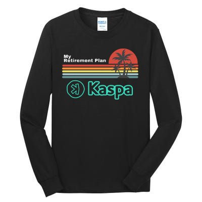 Kaspa Crypto My Retirement Plan Kaspa Miner Kaspa Mining Crypto Bullrun Tall Long Sleeve T-Shirt