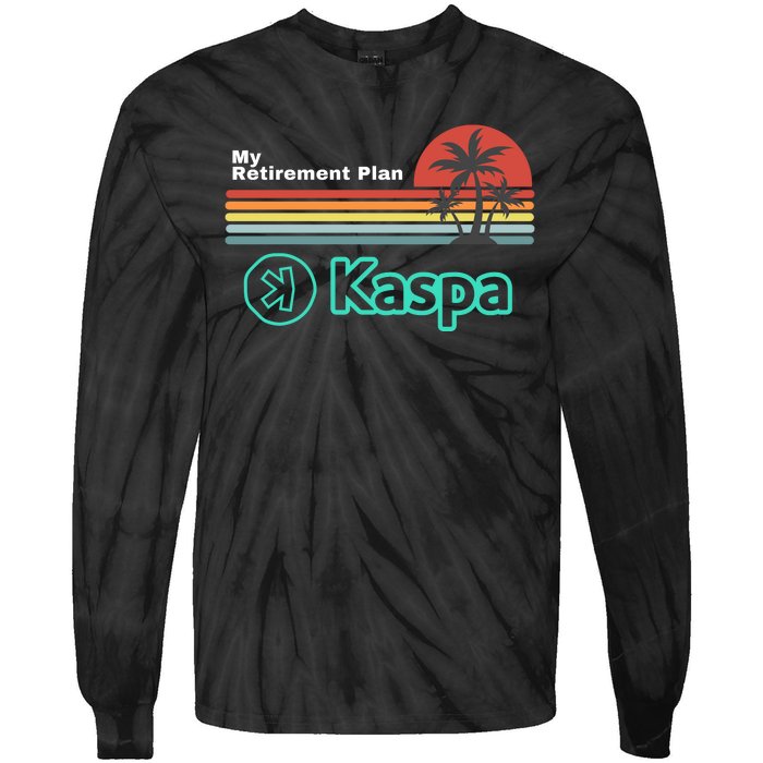 Kaspa Crypto My Retirement Plan Kaspa Miner Kaspa Mining Crypto Bullrun Tie-Dye Long Sleeve Shirt