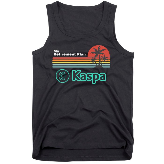 Kaspa Crypto My Retirement Plan Kaspa Miner Kaspa Mining Crypto Bullrun Tank Top