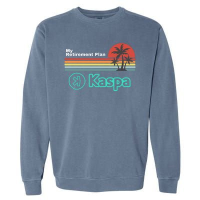 Kaspa Crypto My Retirement Plan Kaspa Miner Kaspa Mining Crypto Bullrun Garment-Dyed Sweatshirt