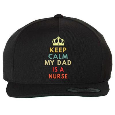 Keep Calm My Dad Is A Nurse Cute Gift Wool Snapback Cap