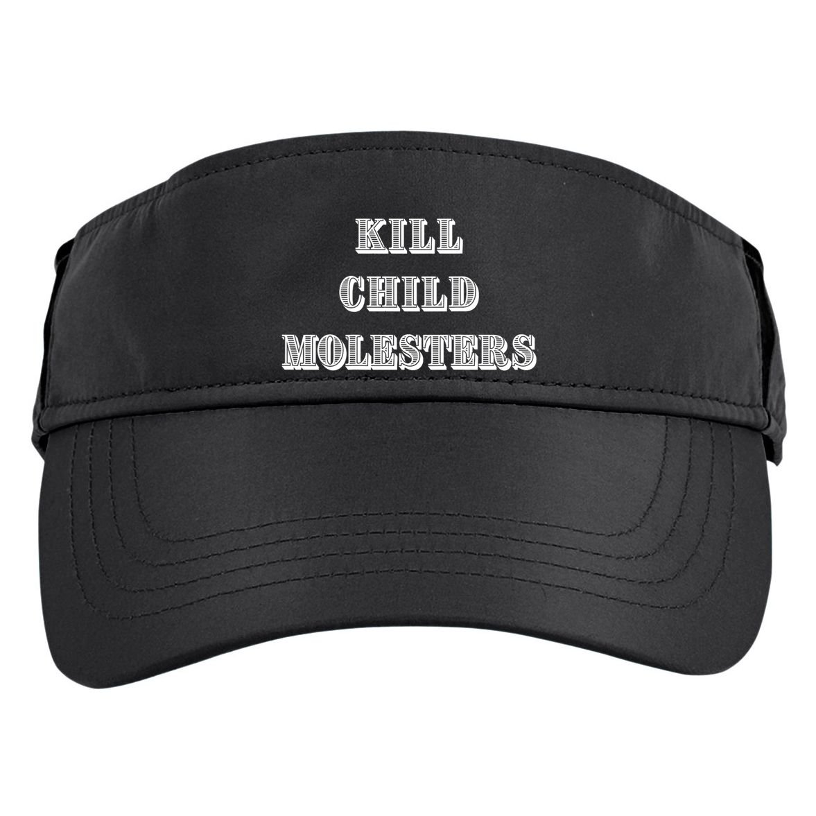 Kill Child Molesters ChildrenS Protection Statement Adult Drive Performance Visor