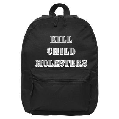 Kill Child Molesters ChildrenS Protection Statement 16 in Basic Backpack