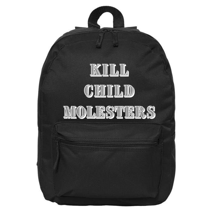 Kill Child Molesters ChildrenS Protection Statement 16 in Basic Backpack