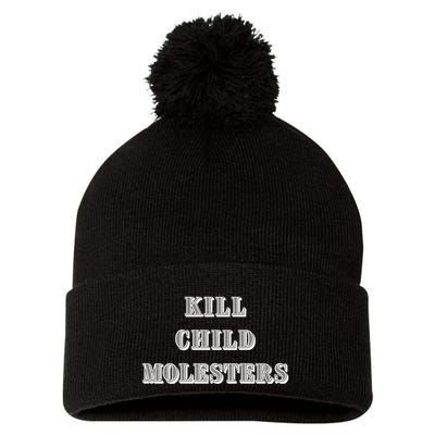 Kill Child Molesters ChildrenS Protection Statement Pom Pom 12in Knit Beanie