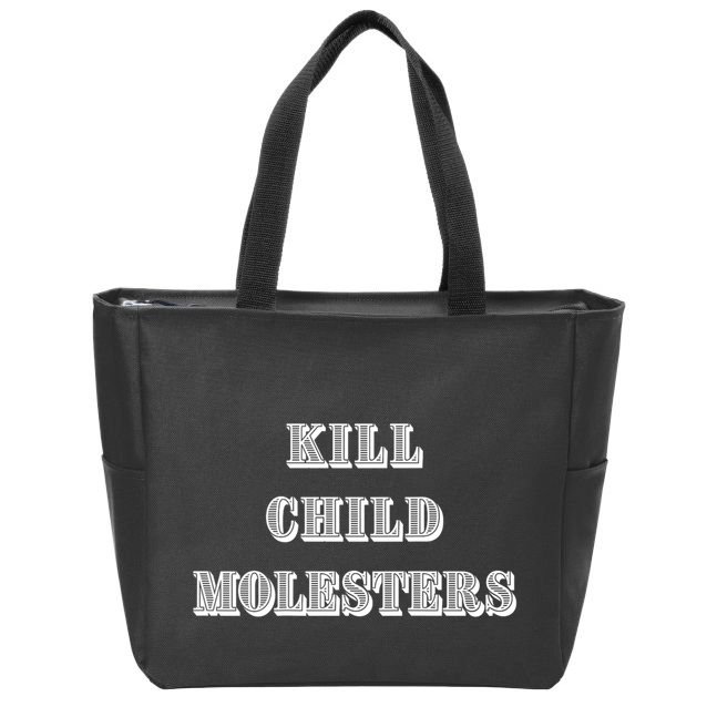 Kill Child Molesters ChildrenS Protection Statement Zip Tote Bag
