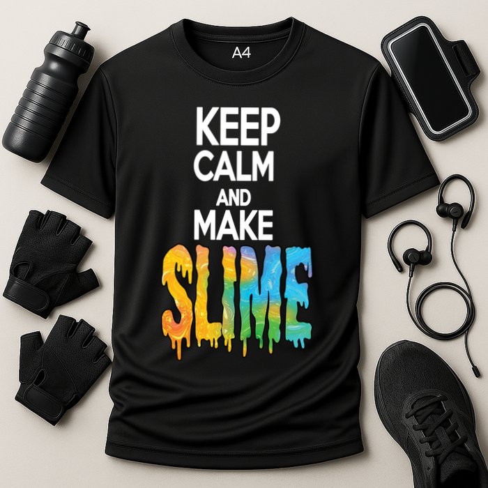 Keep Calm And Make Slime Performance Shirt