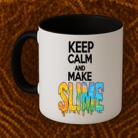 Keep Calm And Make Slime Mug