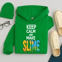 Keep Calm And Make Slime Hoodie