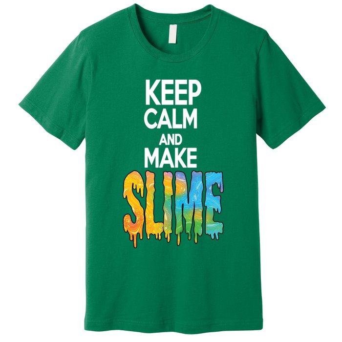 Keep Calm And Make Slime Premium T-Shirt