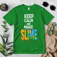 Keep Calm And Make Slime Premium T-Shirt