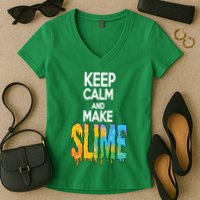 Keep Calm And Make Slime Women's V-Neck T-Shirt