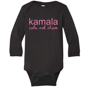 Kamala Calm Not Chaos Kamala Harris 2024 Baby Long Sleeve Bodysuit