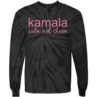 Kamala Calm Not Chaos Kamala Harris 2024 Tie-Dye Long Sleeve Shirt