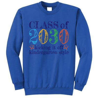 Kindergarten Class Of 2030 First Day At Kindergarten Gift Tall Sweatshirt