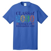 Kindergarten Class Of 2030 First Day At Kindergarten Gift Tall T-Shirt