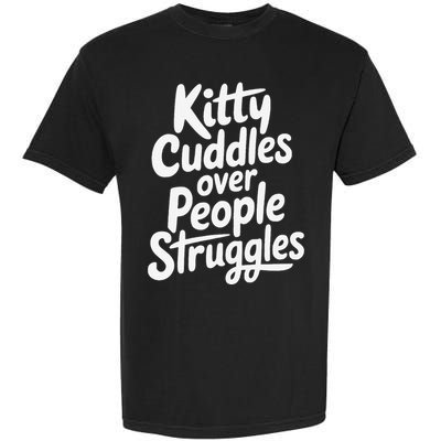 Kitty Cuddles Over People Struggles Funny Cat Lover Garment-Dyed Heavyweight T-Shirt