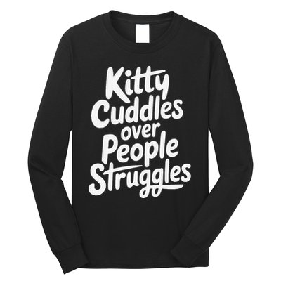 Kitty Cuddles Over People Struggles Funny Cat Lover Long Sleeve Shirt