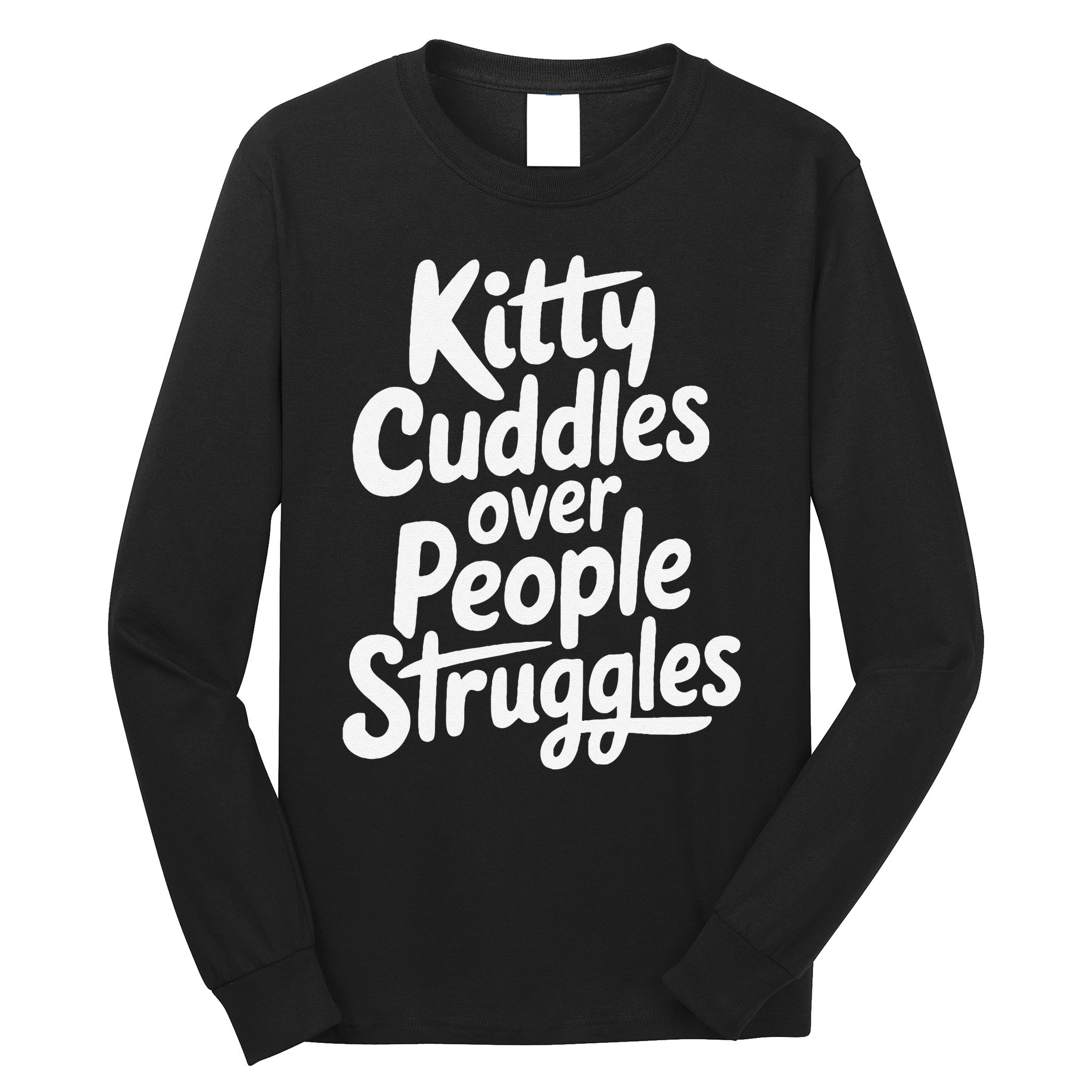 Kitty Cuddles Over People Struggles Funny Cat Lover Long Sleeve Shirt