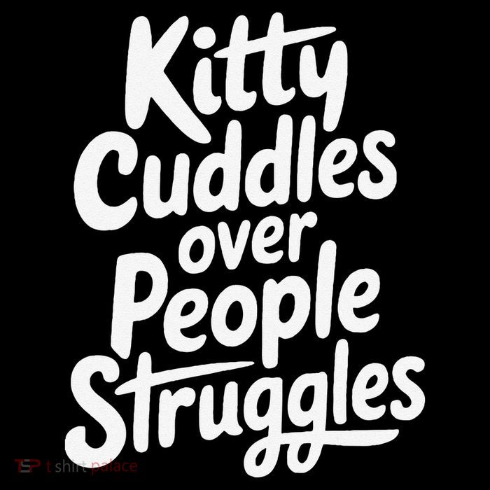 Kitty Cuddles Over People Struggles Funny Cat Lover T-Shirt