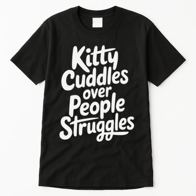 Kitty Cuddles Over People Struggles Funny Cat Lover Tall T-Shirt