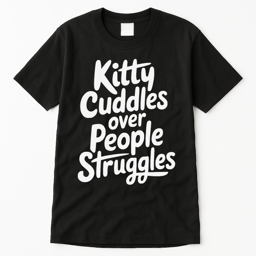 Kitty Cuddles Over People Struggles Funny Cat Lover Tall T-Shirt