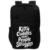 Kitty Cuddles Over People Struggles Funny Cat Lover Impact Tech Backpack