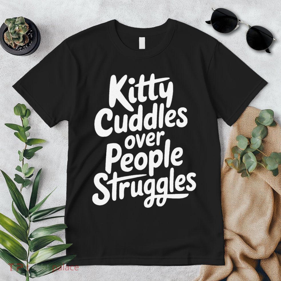 Kitty Cuddles Over People Struggles Funny Cat Lover Premium T-Shirt