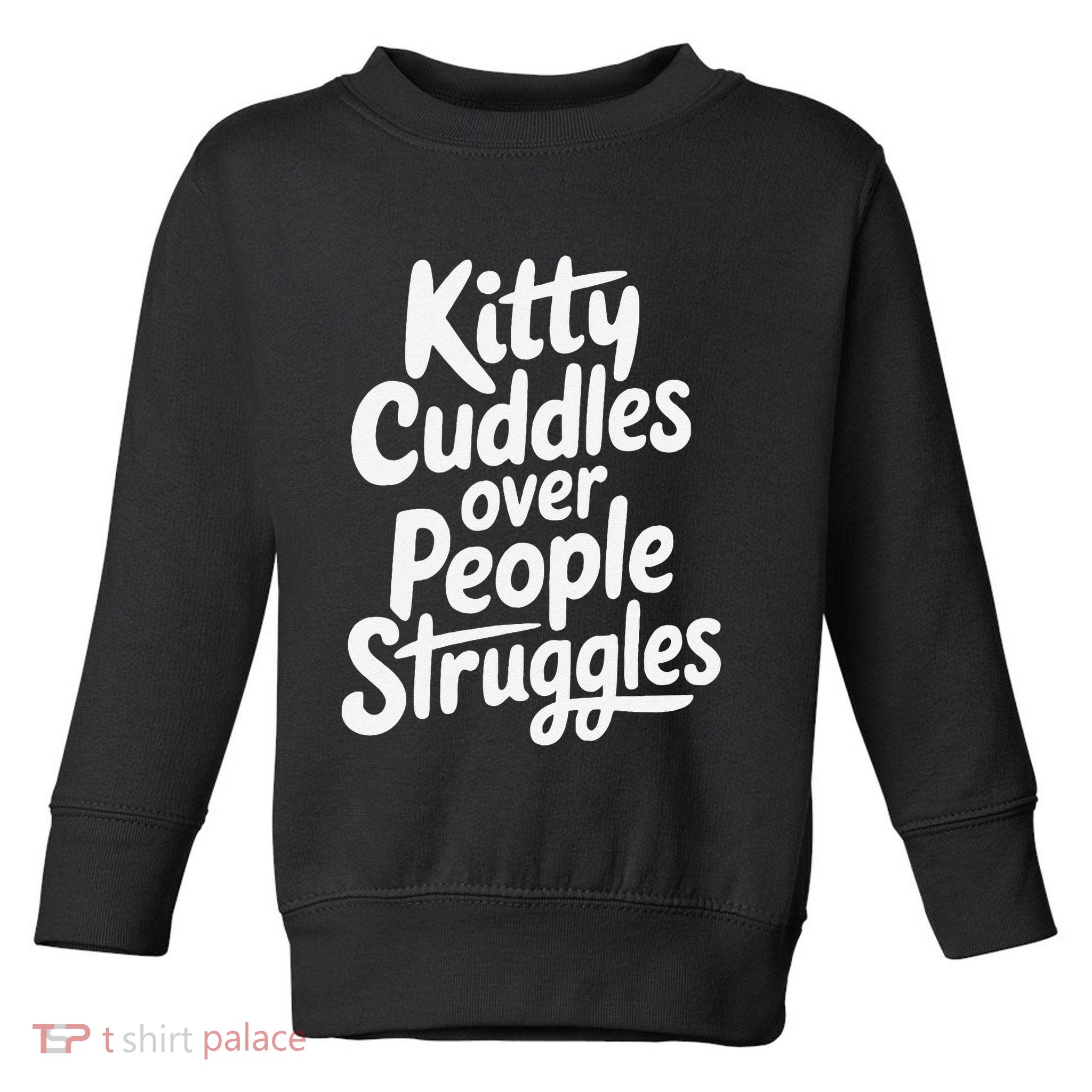 Kitty Cuddles Over People Struggles Funny Cat Lover Toddler Sweatshirt