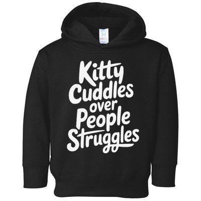 Kitty Cuddles Over People Struggles Funny Cat Lover Toddler Hoodie