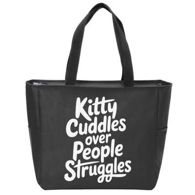 Kitty Cuddles Over People Struggles Funny Cat Lover Zip Tote Bag