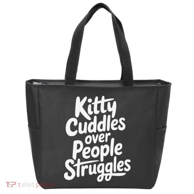 Kitty Cuddles Over People Struggles Funny Cat Lover Zip Tote Bag