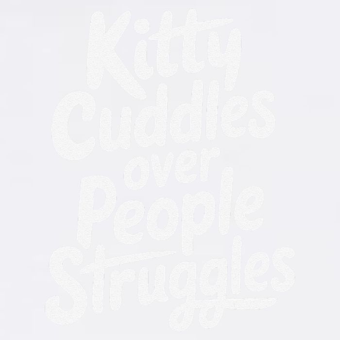 Kitty Cuddles Over People Struggles Funny Cat Lover Garment-Dyed Sweatshirt