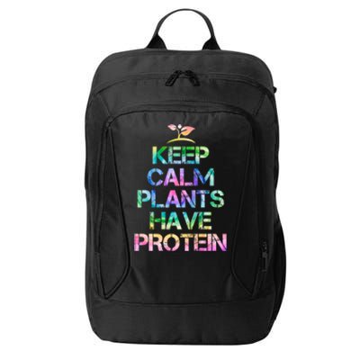 Keep Calm Plants Have Protein Tie Dey Vegan Gift Great Gift City Backpack