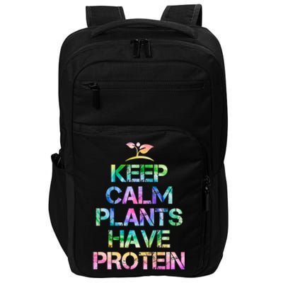 Keep Calm Plants Have Protein Tie Dey Vegan Gift Great Gift Impact Tech Backpack