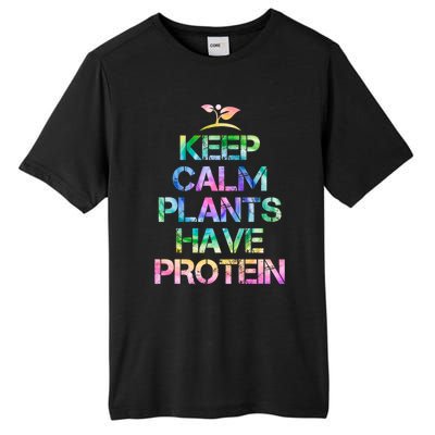 Keep Calm Plants Have Protein Tie Dey Vegan Gift Great Gift Tall Fusion ChromaSoft Performance T-Shirt