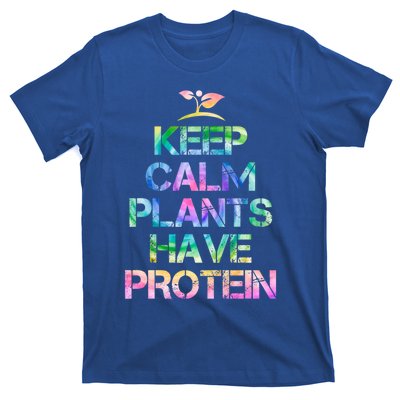 Keep Calm Plants Have Protein Tie Dey Vegan Gift Great Gift T-Shirt