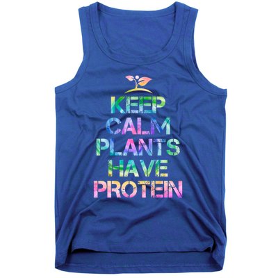 Keep Calm Plants Have Protein Tie Dey Vegan Gift Great Gift Tank Top