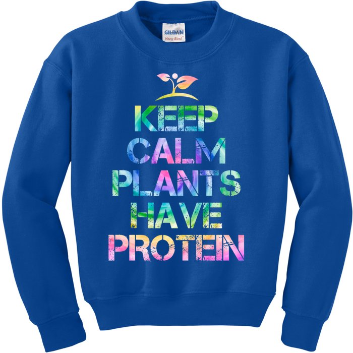 Keep Calm Plants Have Protein Tie Dey Vegan Gift Great Gift Kids Sweatshirt