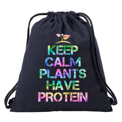 Keep Calm Plants Have Protein Tie Dey Vegan Gift Great Gift Drawstring Bag