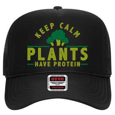 Keep Calm Plants Have Protein High Crown Mesh Back Trucker Hat