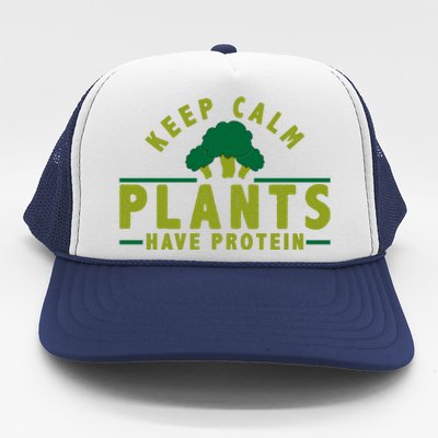 Keep Calm Plants Have Protein Trucker Hat